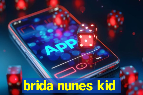 brida nunes kid